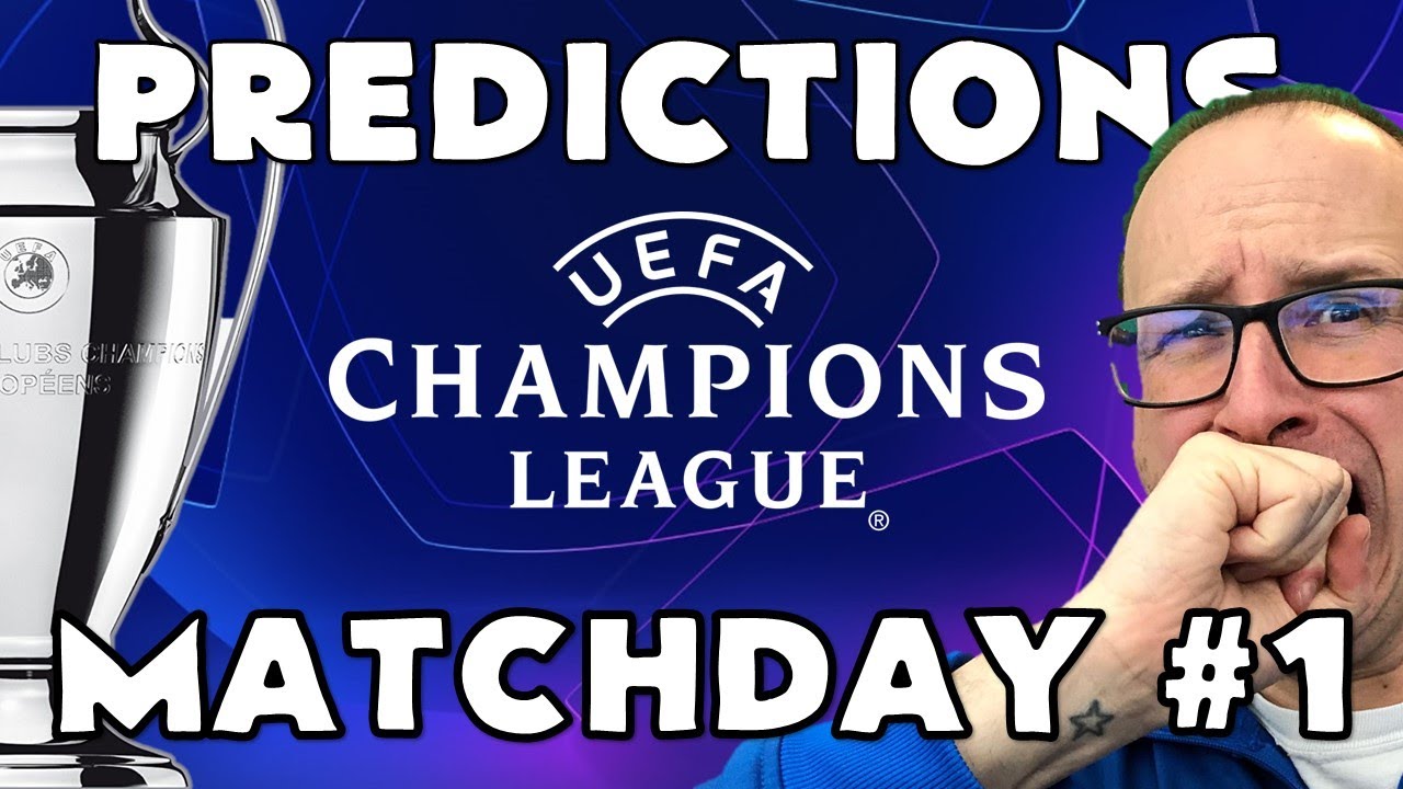 UEFA Champions League Predictions Matchday #1 - YouTube