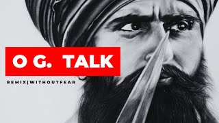 O G. TALK [ SIKH  SCHOOL OF THOUGHT ] | SAINT GENERAL JARNAIL SINGH BHINDRANWALE