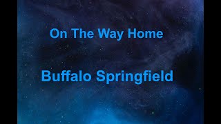 On The Way Home -  Buffalo Springfield - with lyrics