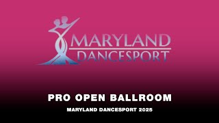 PRO OPEN BALLROOM ~ MARYLAND DANCESPORT 2025