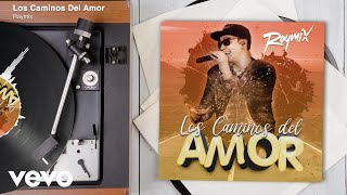 Raymix - Los Caminos Del Amor (Audio)