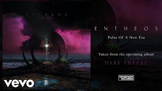 Entheos - Pulse Of A New Era (Official Audio)