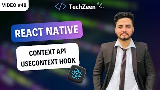 React Native Tutorial #48 : Context API | Solve Prop Drilling with useContext Hook