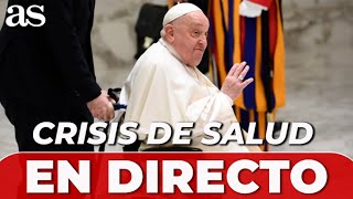 DIRECTO | ÚLTIMA HORA PAPA FRANCISCO EN VIVO, EL MUNDO REZA POR ÉL