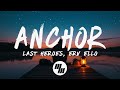 Last Heroes & ERV ELLO - Anchor (Lyrics)