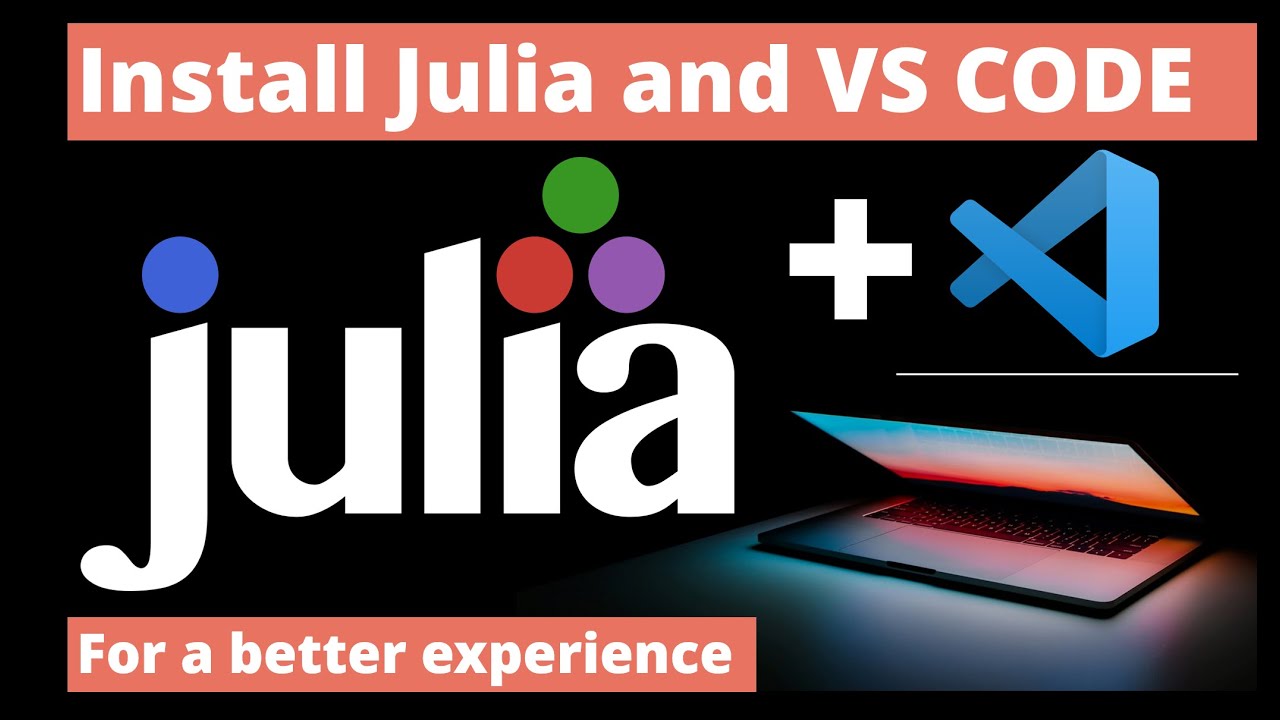 How To Install Julia And Visual Studio Code (+ Extension Features ...