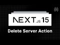 Next.js 15 Tutorial - 80 - Delete Server Action