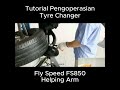 Tutorial pengoperasian tyre changer fly speed fs850 helping arm