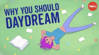 The benefits of daydreaming - Elizabeth Cox