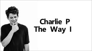 The Way I Am - Charlie Puth (Lyrics)