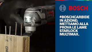 #BOSCHCARBIDE in azione: mettiamo alla prova le lame Starlock MultiMax