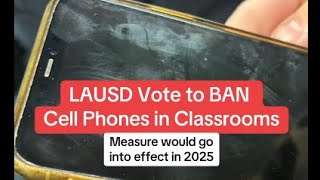 LAUSD Vote to BAN Cell Phones in the Classroom!