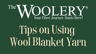 Tips on Using Wool Blanket Yarn