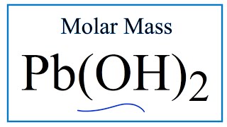 Molar Mass / Molecular Weight of Pb(OH)2: Lead (II) hydroxide