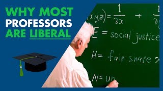 Why Most Professors Are Liberal