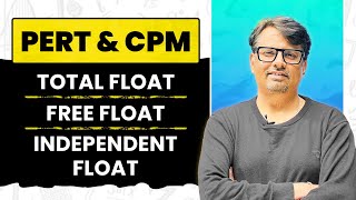 PERT & CPM | Total Float, Free Float, Independent Float | Critical Path Method (CPM) by GP Sir