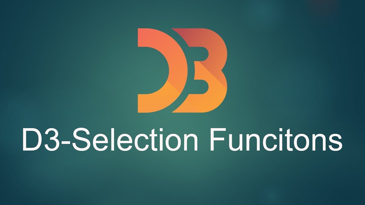 D3 Js Tutorial For Beginners 03 Selection Functions Youtube