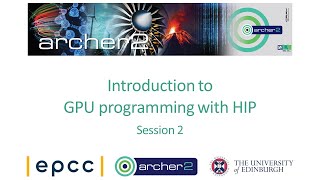 ARCHER2 Introduction to GPU programming with HIP - Session 2