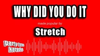 Stretch - Why Did You Do It (Karaoke Version)