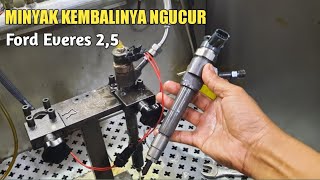 PENYEBAB!! INJECTOR FORD EVEREST 2,5 MINYAK KEMBALINYA NYUCUR