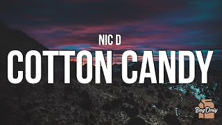 Nic D - Cotton Candy (Lyrics)
