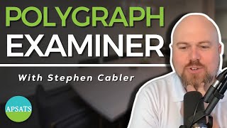 The Importance of Having a Good Polygraph Examiner: With Stephen Cabler