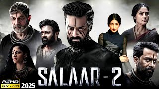 Salaar Part 2 Shouryanga Parvam Full Movie 2025 | Prabhas|Shruti Haasan | Prithviraj | Review \u0026 Fact