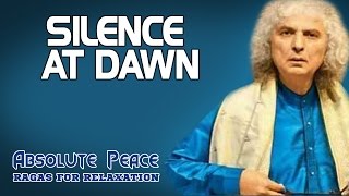 Silence At Dawn | Pandit Shiv Kumar Sharma | ( Ragas For Relaxation - Absolute Peace ) | Music Today