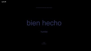 Humbe - bien hecho (Letras)