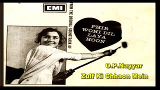 Zulf Ki Chhaon Mein | Asha Bhosle,Mohammed Rafi - Music-O.P.Nayyar-Film-Phir Wohi Dil Laya Hoon,1963