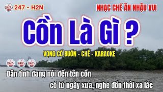 Cồn Là Gì - Karaoke Nhạc chế ăn nhậu vui / Vọng cổ buồn chế - Karaoke/ Dân tình đang nói đến tên cồn