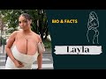 Layla | Gorgeous Curvy Model | Instagram Star & Socialite | Bio & Facts & Wiki