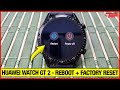 Huawei Watch GT 2 How To Reboot & Rest