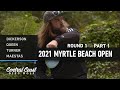 2021 Myrtle Beach Open - Round 1 Part 1 - Dickerson, Queen, Turner, Maestas