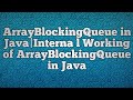 ArrayBlockingQueue in Java |Internal Working of ArrayBlockingQueue in Java