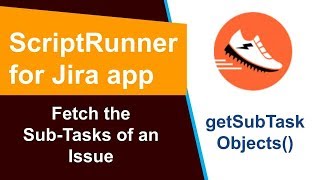 ScriptRunner - Fetch the Sub-Tasks of an Issue