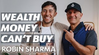 ROBIN SHARMA - The Wealth Money Can’t Buy