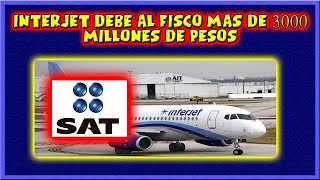 INTERJET ES EMBARGADO POR EL SAT