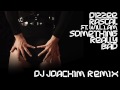 Dizzee Rascal ft. Will.i.am - Something Really Bad (DJ Joachim Mix)