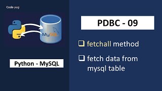 Python MySQL Tutorial | fetchall Method in Python | Advanced python tutorial