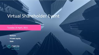 Mercia Asset Management (MERC) Virtual Shareholder Event April 2021