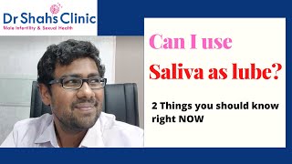 Can i use saliva as lube? 2 Facts on using saliva as lube