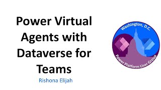 Power Virtual Agents with Dataverse for Teams - May 2022 Washington, DC User Group