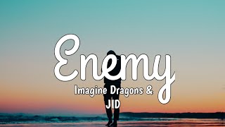 Imagine Dragons and JID - Enemy (lyrics)