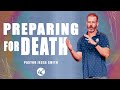 Preparing for Death | Genesis | Pastor Jesse Smith | River City Christian