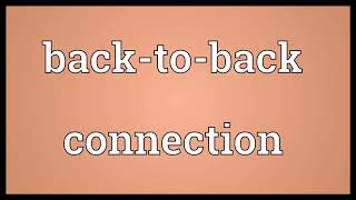 Back to back connection Meaning