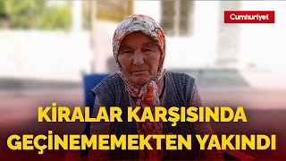 Kalp pili ile yaşayan 70 yaşındaki teyze artan kiralar karşısında geçinememekten yakındı