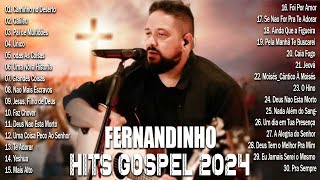 Caminho No Deserto, Todas As Coisas ,.FERNANDINHO || Canções Gospel que Elevam a Fé em Deus #gospel