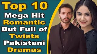 Top 10 Mega Hit Romantic But full of Twists Pakistani Dramas | Pak Drama TV