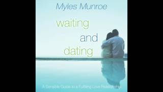 Free Audio Book Preview ~ Waiting and Dating ~ Myles Munroe